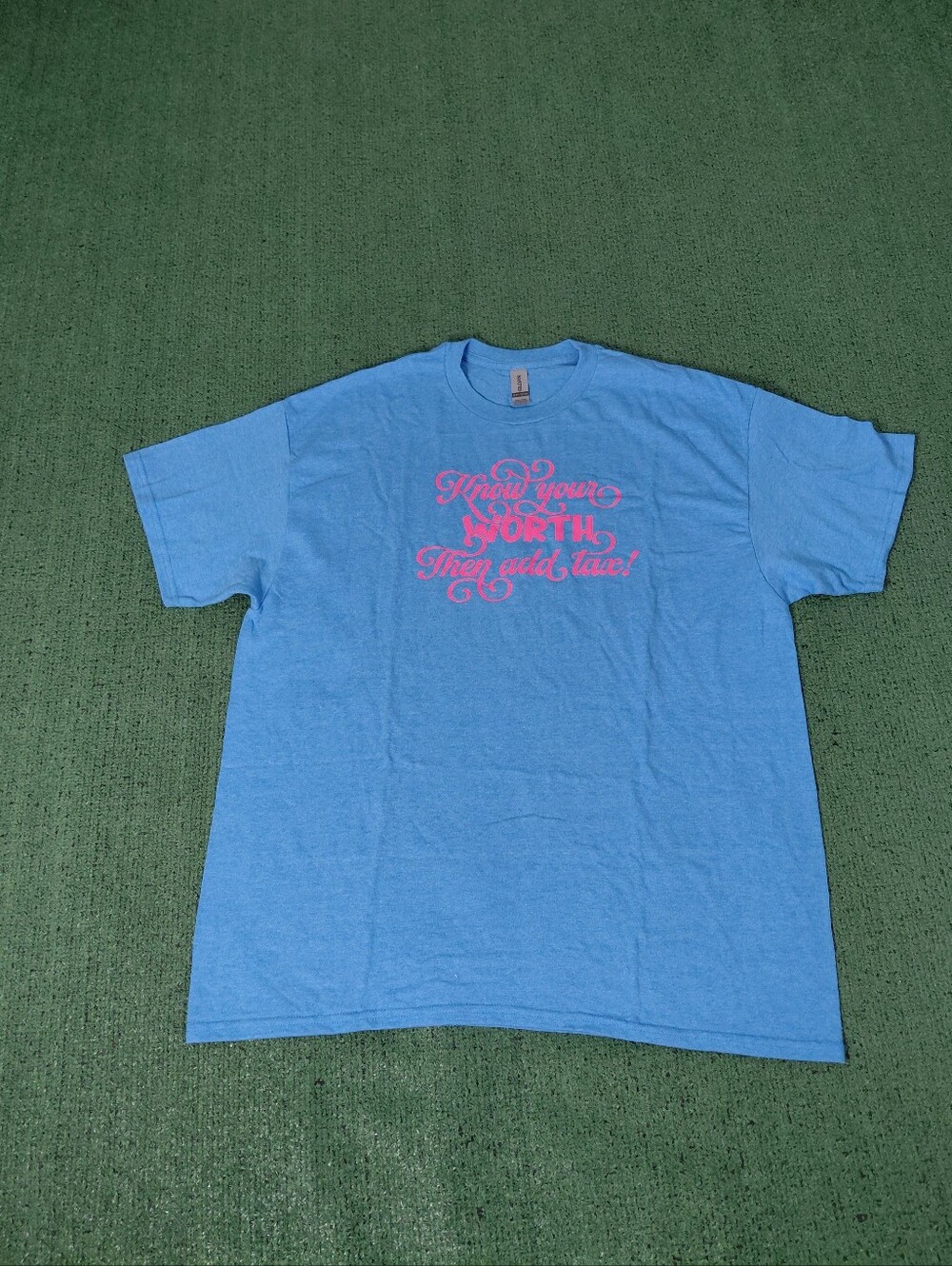 "Know Your Worth Then Add Tax!" Funny Quote Blue T Shirt Sz XL